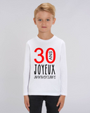 Tee-Shirt Enfant - JOYEUX ANNIVERSAIRE 30 ANS - manche Longue - coupe Droite - col Rond