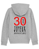 Sweat-Shirt zippé à capuche Enfant - JOYEUX ANNIVERSAIRE 30 ANS - manche Longue - coupe Droite - col Rond