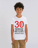 Tee-Shirt Enfant - JOYEUX ANNIVERSAIRE 30 ANS - manche Courte - coupe Droite - col Rond
