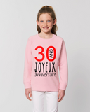 Sweat-Shirt Enfant - JOYEUX ANNIVERSAIRE 30 ANS - manche Longue - coupe Droite - col Rond