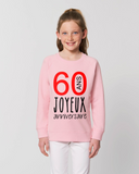 Sweat-Shirt Enfant - JOYEUX ANNIVERSAIRE 60 ANS - manche Longue - coupe Droite - col Rond